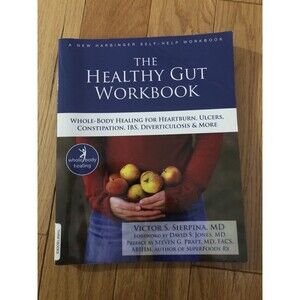 The Healthy Gut Workbook: Whole-Body Healing for Heartburn, Ulcers & More